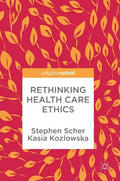 Rethinking Health Care Ethics - Hardcover