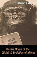On the Origin of the Clichés and Evolution of Idioms - Paperback