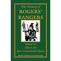 The History of Rogers' Rangers, Volume 3: Officers and Non-Commissioned Officers - Paperback