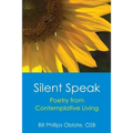 Silent Speak: Poetry from Contemplative Living - Paperback