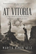 At Vitoria: A City's Medieval Promise Between Christians and Sephardic Jews - Hardcover