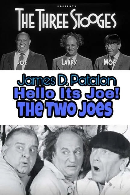 Hello It's Joe: The Last Three Stooges: Filmography - Paperback