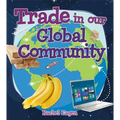 Trade in Our Global Community - Library Binding