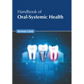 Handbook of Oral-Systemic Health - Hardcover