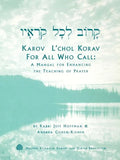 Karov L'Chol Korav, for All Who Call: A Manual for Enhancing the Teaching of Prayer - Paperback