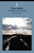 Terrain Seed Scarcity: Poems from a Decade - Paperback