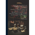 Essay On the Effects of Iodine On the Human Constitution, With Practical Observations On Its Use in the Cure of Bronchocele, Scrophula, and the Tuberc - Paperback