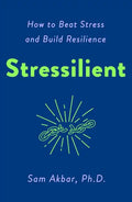 Stressilient: How to Beat Stress and Build Resilience - Paperback