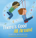 There's Good All Around - Hardcover