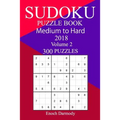 300 Medium to Hard Sudoku Puzzle Book 2018 - Paperback