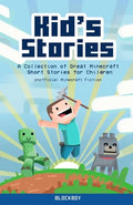 Kid's Stories: A Collection of Great Minecraft Short Stories for Children (Unofficial) - Paperback