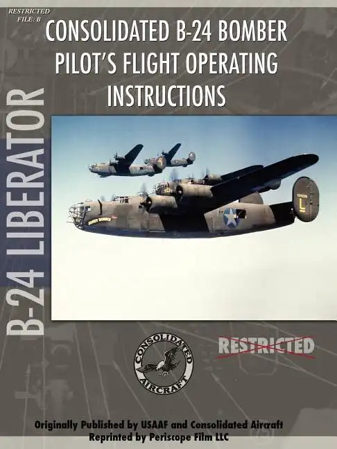 B-24 Liberator Bomber Pilot's Flight Manual - Paperback