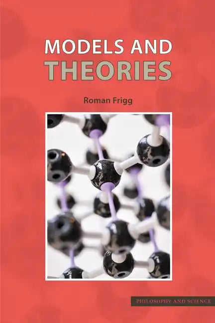 Models and Theories: A Philosophical Inquiry - Paperback