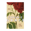 Chronic Grace: Prayers, Saints, and Thorns That Stay - Hardcover