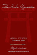 The Haiku Apprentice: Memoirs of Writing Poetry in Japan - Paperback