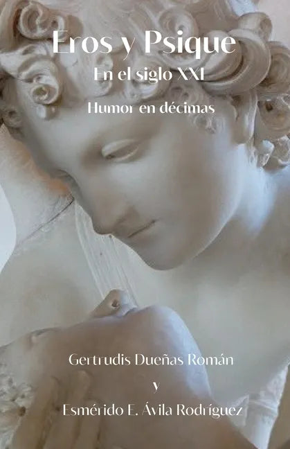 Eros y Psique en el siglo XXI: Humor en décimas - Paperback