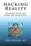 Hacking Reality: Upgrade Your Life From the Inside Out - Paperback