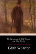 The Hermit and the Wild Woman, and Other Stories - Paperback