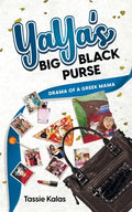 YaYa's Big Black Purse: Drama of a Greek Mama - Paperback