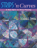 Strips 'n Curves: A New Spin on Strip Piecing - Paperback