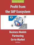 Profit from the SAP Ecosystem: Business Models, Partnering, Go-to-Market - Paperback