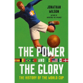 The Power and the Glory: The History of the World Cup - Hardcover