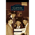 Clifton: The Boomtown Years - Hardcover