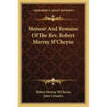 Memoir And Remains Of The Rev. Robert Murray M'Cheyne - Paperback