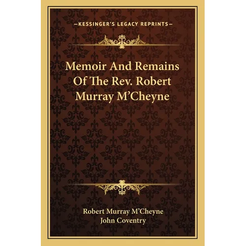 Memoir And Remains Of The Rev. Robert Murray M'Cheyne - Paperback