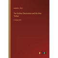 The Golden Chersonese and the Way Thither: in large print - Paperback