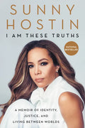 I Am These Truths: A Memoir of Identity, Justice, and Living Between Worlds - Paperback