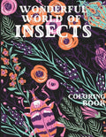 Wonderful World of Insects Coloring Book - Paperback
