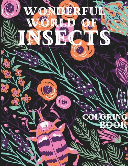Wonderful World of Insects Coloring Book - Paperback