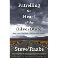Patrolling the Heart of the Silver State: More True Tales from a Nevada State Trooper - Paperback