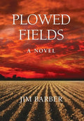Plowed Fields - Hardcover