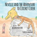 Neville and the Adventure to Cricket Creek - Paperback