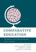 Comparative Education: The Dialectic of the Global and the Local - Paperback