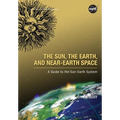 The Sun, the Earth, and Near-Earth Space: A Guide to the Sun-Earth System - Paperback