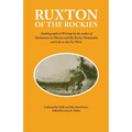 Ruxton of the Rockies: Autobiographical Writings by the Author of Adventures in Mexico and the Rocky Mountains and Life in the Far West Volume 13 - Paperback