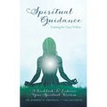 Spiritual Guidance: Trusting the Voice Within: A Workbook to Enhance Your Spiritual Wisdom - Paperback