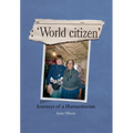 World Citizen: Journeys of a Humanitarian - Hardcover