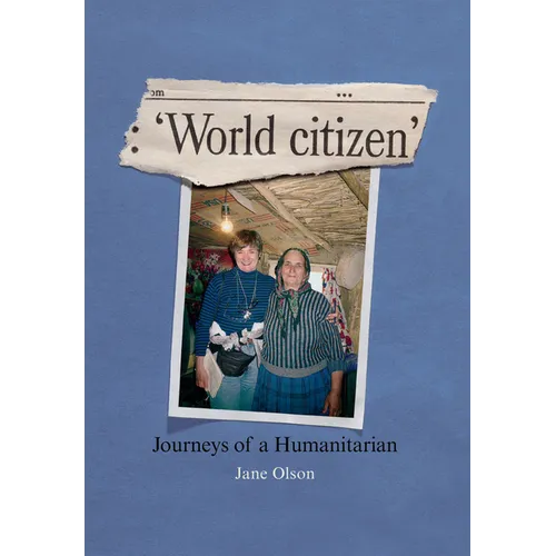 World Citizen: Journeys of a Humanitarian - Hardcover