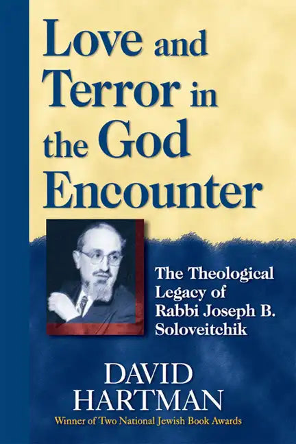 Love and Terror in the God Encounter: The Theological Legacy of Rabbi Joseph B. Soloveitchik - Hardcover