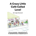 A Crazy Little Café Called Love! - Paperback