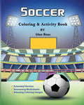 Soccer: Coloring & Activity Book (Extended): Soccer is a beloved sport that is played all around the world. Whether your child - Paperback
