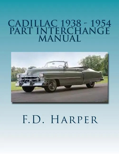 Cadillac 1938 - 1954 Part Interchange Manual - Paperback