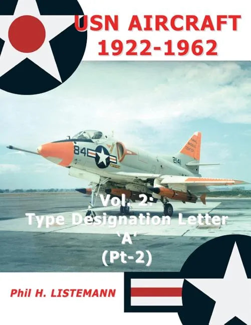 USN Aircraft 1922-1962: Type designation letter 'A' Part Two - Paperback