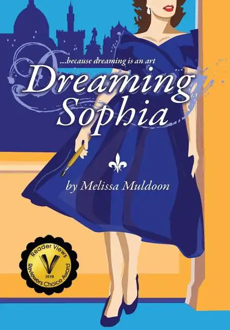 Dreaming Sophia: Because Dreaming is an Art - Hardcover