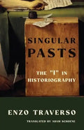 Singular Pasts: The I in Historiography - Hardcover