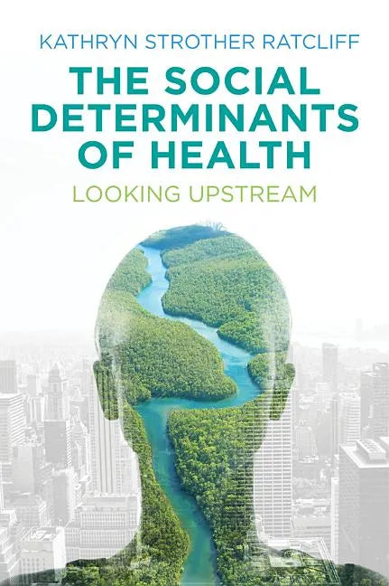 The Social Determinants of Health: Looking Upstream - Hardcover